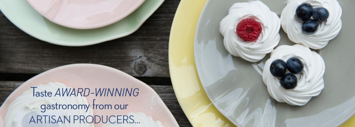 Taste AWARD-WINNING gastronomy from our ARTISAN PRODUCERS...